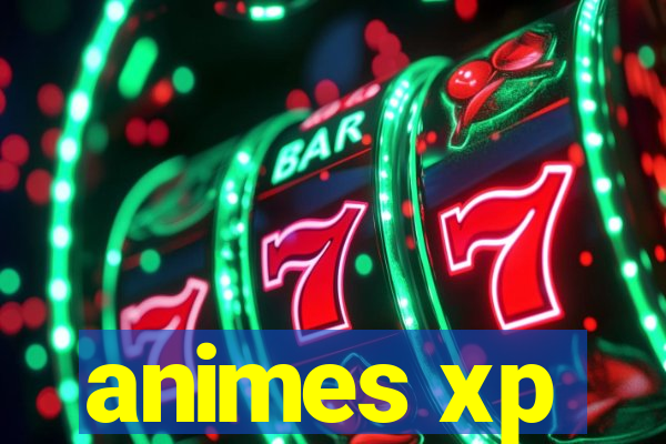 animes xp